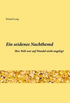 Lang |  Ein seidenes Nachthemd | Buch |  Sack Fachmedien