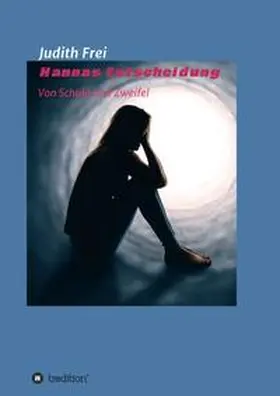 Frei |  Hannas Entscheidung | Buch |  Sack Fachmedien