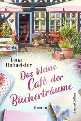 Hofmeister | Das kleine Café der Bücherträume | Buch | 978-3-7499-0147-0 | www.sack.de
