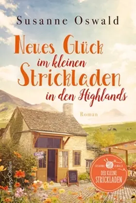 Oswald |  Neues Glück im kleinen Strickladen in den Highlands | Buch |  Sack Fachmedien