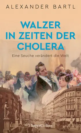Bartl |  Walzer in Zeiten der Cholera. Eine Seuche verändert die Welt | Buch |  Sack Fachmedien