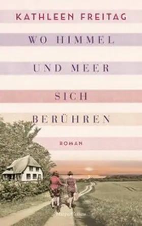 Freitag |  Wo Himmel und Meer sich berühren | eBook | Sack Fachmedien