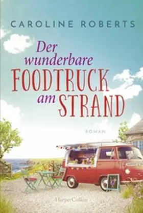 Roberts |  Der wunderbare Foodtruck am Strand | eBook | Sack Fachmedien