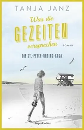 Janz |  Was die Gezeiten versprechen. Die St.-Peter-Ording-Saga | eBook | Sack Fachmedien