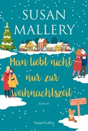 Mallery |  Man liebt nicht nur zur Weihnachtszeit | eBook | Sack Fachmedien