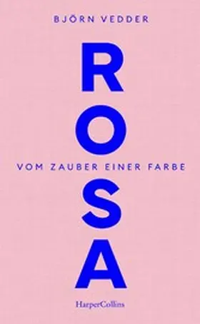 Vedder |  Rosa. Vom Zauber einer Farbe | eBook | Sack Fachmedien