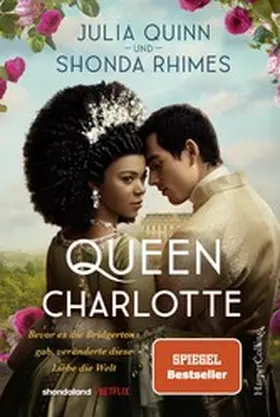 Quinn / Rhimes |  Queen Charlotte - Bevor es die Bridgertons gab, veränderte diese Liebe die Welt | eBook | Sack Fachmedien