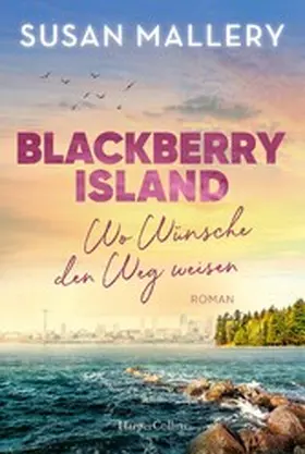 Mallery |  Blackberry Island - Wo Wünsche den Weg weisen | eBook | Sack Fachmedien
