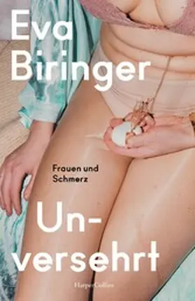 Biringer |  Unversehrt. Frauen und Schmerz | eBook | Sack Fachmedien