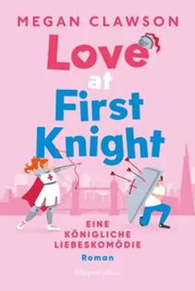 Clawson |  Love at First Knight. Eine königliche Liebeskomödie | eBook | Sack Fachmedien