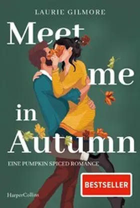 Gilmore | Meet me in Autumn. Eine Pumpkin spiced Romance | E-Book | www.sack.de