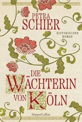 Schier | Die Wächterin von Köln | E-Book | www.sack.de
