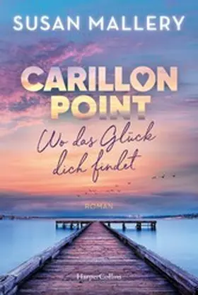 Mallery |  Carillon Point - Wo das Glück dich findet | eBook | Sack Fachmedien