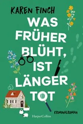 Finch |  Was früher blüht, ist länger tot | eBook | Sack Fachmedien