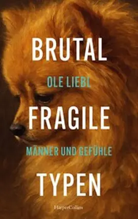 Liebl |  Brutal fragile Typen. Männer und Gefühle | eBook | Sack Fachmedien
