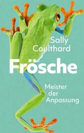 Coulthard | Frösche. Meister der Anpassung | E-Book | www.sack.de