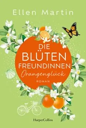 Martin | Die Blütenfreundinnen - Orangenglück | E-Book | www.sack.de