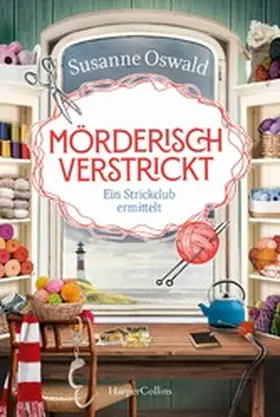 Oswald |  Mörderisch verstrickt - Ein Strickclub ermittelt | eBook | Sack Fachmedien