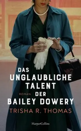 Thomas |  Das unglaubliche Talent der Bailey Dowery | eBook | Sack Fachmedien