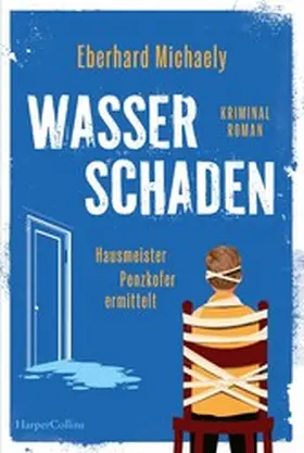 Michaely |  Wasserschaden: Hausmeister Penzkofer ermittelt | eBook | Sack Fachmedien