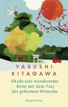 Kitagawa |  Okada-sans wundersame Reise mit dem Taxi der geheimen Wünsche | eBook | Sack Fachmedien