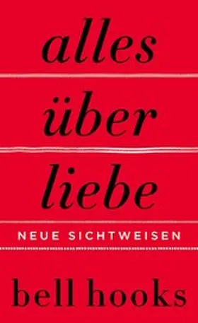 hooks | Alles über Liebe. Neue Sichtweisen | E-Book | sack.de