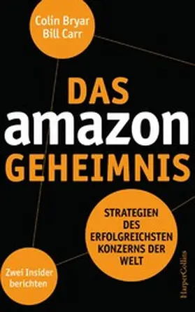 Carr / Bryar |  Das Amazon-Geheimnis - Strategien des erfolgreichsten Konzerns der Welt. Zwei Insider berichten | eBook | Sack Fachmedien