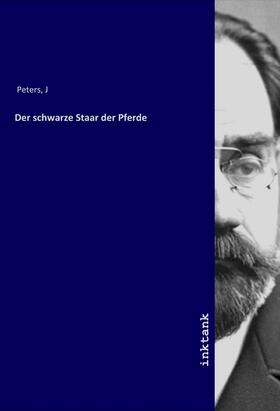 Peters |  Der schwarze Staar der Pferde | Buch |  Sack Fachmedien