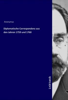 Diplomatische Correspondenz aus den Jahren 1759 und 1760 | Buch | 978-3-7501-0229-3 | www.sack.de