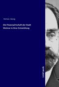 Hertzer |  Die Finanzwirtschaft der Stadt Weimar in ihrer Entwicklung | Buch |  Sack Fachmedien