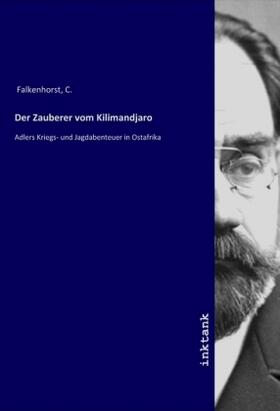 Falkenhorst |  Der Zauberer vom Kilimandjaro | Buch |  Sack Fachmedien