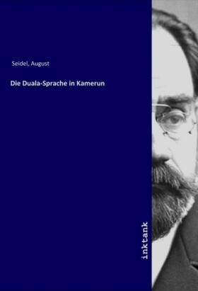 Seidel |  Die Duala-Sprache in Kamerun | Buch |  Sack Fachmedien