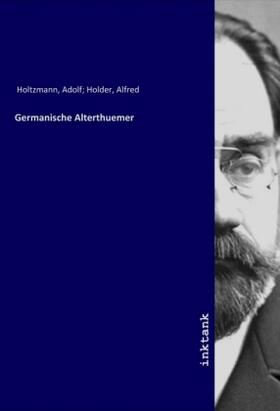 Holtzmann | Germanische Alterthuemer | Buch | 978-3-7501-2190-4 | sack.de