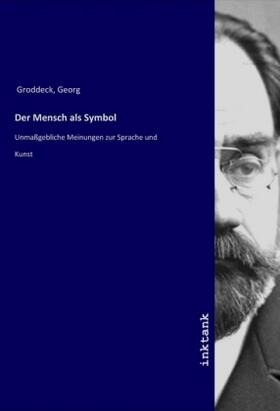 Groddeck |  Der Mensch als Symbol | Buch |  Sack Fachmedien