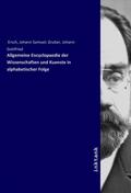 Ersch |  Allgemeine Encyclopaedie der Wissenschaften und Kuenste in alphabetischer Folge | Buch |  Sack Fachmedien
