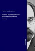 Pfeiffer |  Germania, Vierteljahrsschrift für deutsche Alterthumskunde | Buch |  Sack Fachmedien