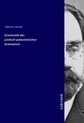 Dalman |  Grammatik des juedisch-palaestinischen Aramaeisch | Buch |  Sack Fachmedien