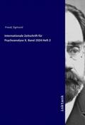 Freud |  Internationale Zeitschrift für Psychoanalyse X. Band 1924 Heft 2 | Buch |  Sack Fachmedien