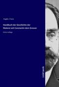 Kugler |  Handbuch der Geschichte der Malerei seit Constantin dem Grosser | Buch |  Sack Fachmedien