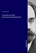 Schulte |  Geschichte der Großen Ravensburger Handelsgesellschaft | Buch |  Sack Fachmedien