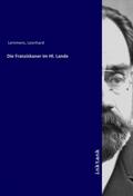 Lemmens |  Die Franziskaner im Hl. Lande | Buch |  Sack Fachmedien
