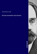 Burckhardt |  Die Zeit Constantin's des Grossen | Buch |  Sack Fachmedien