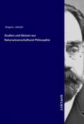 Wagner |  Studien und Skizzen aus Naturwissenschaftund Philosophie | Buch |  Sack Fachmedien