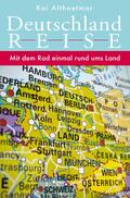 Althoetmar |  Deutschlandreise. Mit dem Rad einmal rund ums Land | Buch |  Sack Fachmedien