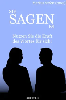 Seifert |  Sie Sagen Es | eBook | Sack Fachmedien