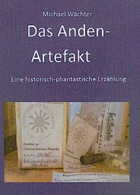 Wächter |  Das Anden-Artefakt. Eine historisch-phantastische Erzählung | eBook | Sack Fachmedien