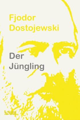 Dostojewski |  Der Jüngling | eBook | Sack Fachmedien