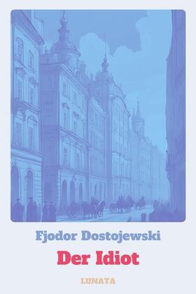 Dostojewski |  Der Idiot | eBook | Sack Fachmedien