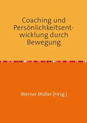 Müller |  Sammlung infoline / Coaching und Persönlichkeitsentwicklung durch Bewegung | Buch |  Sack Fachmedien