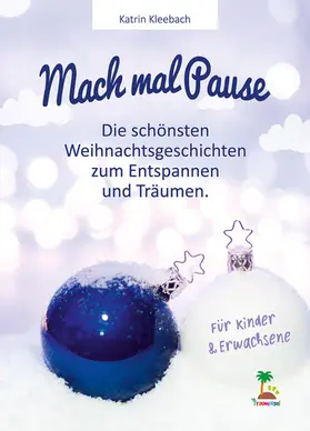 Kleebach |  Mach mal Pause - die schönsten Weihnachtsgeschichten zum Entspannen und Träumen | eBook | Sack Fachmedien